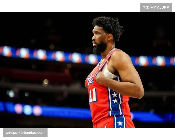 恩比德复出创赛季出场时间新高 膝盖伤势管理成焦点