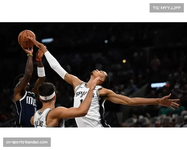 马刺阶段性战绩波动 文班亚马增重后内线防守效率显著提升